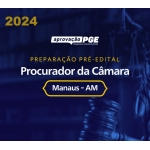 PREPARAÇÃO PRÉ EDITAL CÂMARA DE MANAUS (APROVAÇÃO PGE 2024)